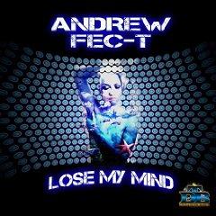 ANDREW FEC-T - LOSE MY MIND